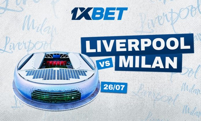 Liverpool contre Milan : qui va gagner le grand match amical avec 1xBet ?