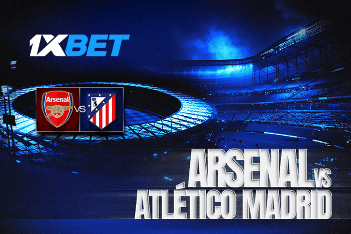 Arsenal vs Atlético Madrid – A fierce clash in the Champions League and 1xBet's analysis of the match